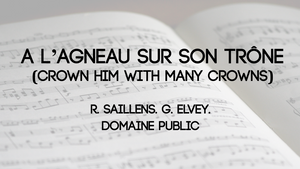 A l'Agneau sur son trône (Crown Him with Many Crowns)