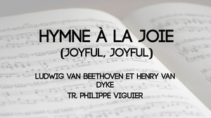 Hymne à la joie (Joyful, Joyful we Adore Thee)
