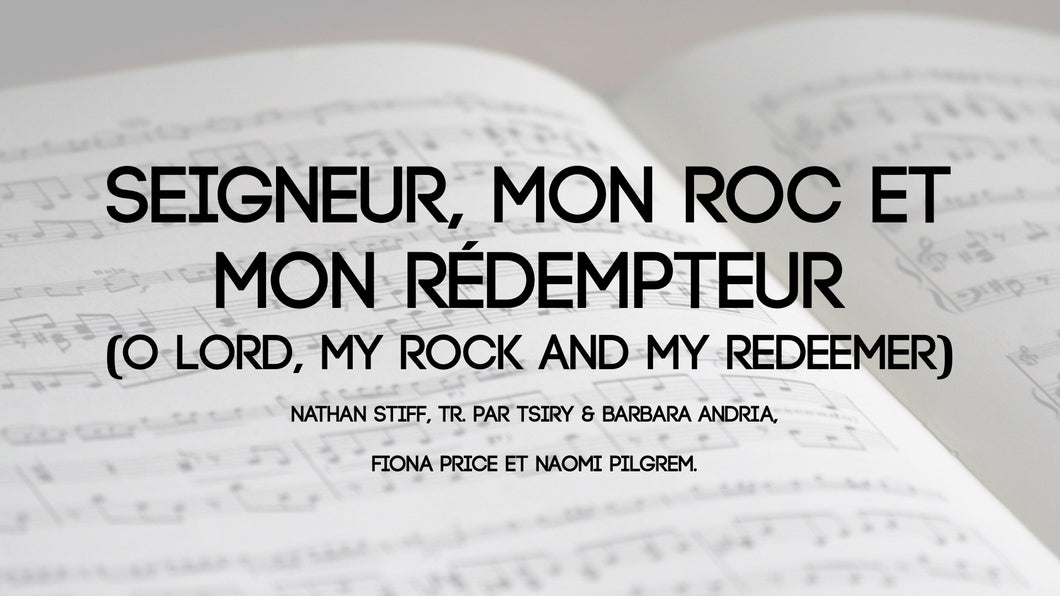 Seigneur, mon roc et mon rédempteur (O Lord, my Rock and my Redeemer)